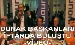 Durak Başkanları İftarda Buluştu